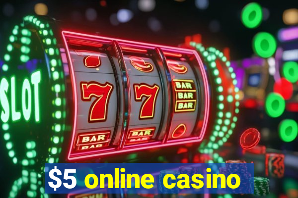 $5 online casino