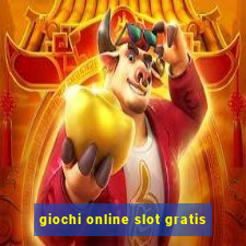 giochi online slot gratis