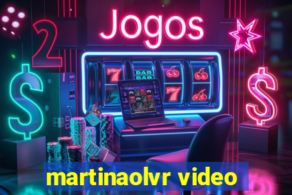 martinaolvr video