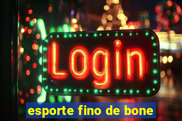 esporte fino de bone