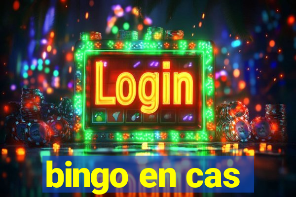 bingo en cas