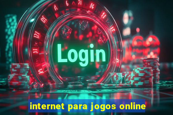 internet para jogos online