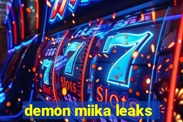 demon miika leaks