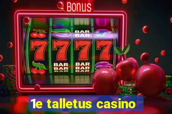 1e talletus casino