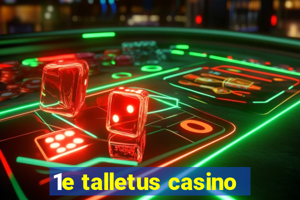 1e talletus casino