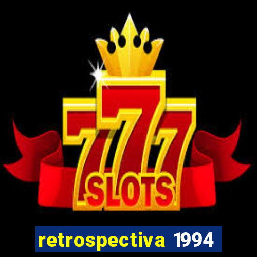 retrospectiva 1994