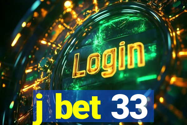 j bet 33