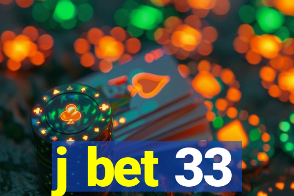 j bet 33