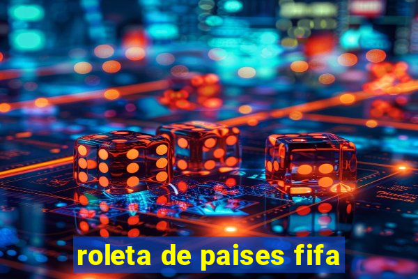 roleta de paises fifa