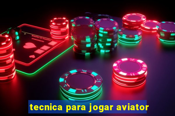 tecnica para jogar aviator