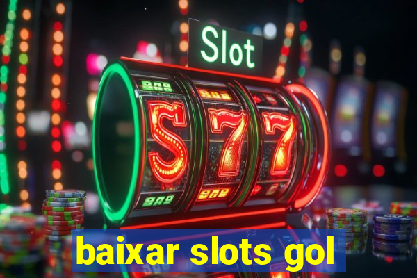 baixar slots gol