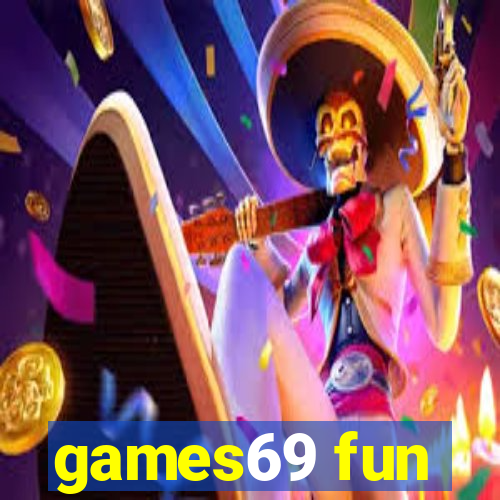 games69 fun