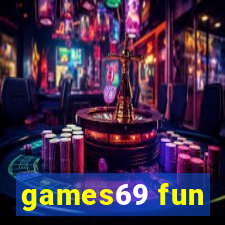 games69 fun