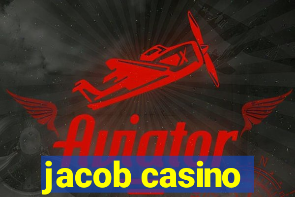 jacob casino