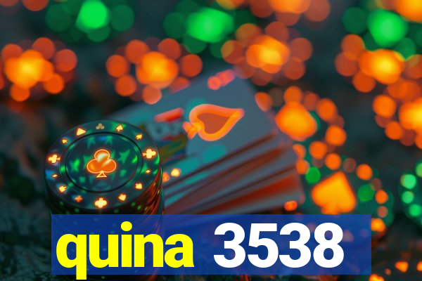 quina 3538