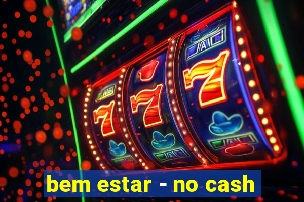 bem estar - no cash