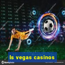 ls vegas casinos