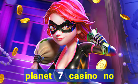 planet 7 casino no deposit bonus codes