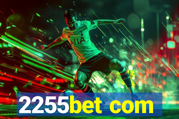 2255bet com