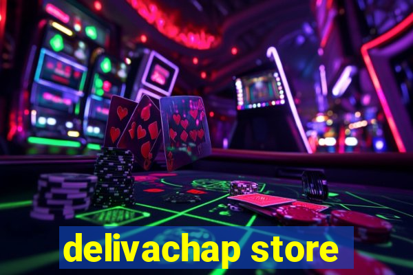 delivachap store