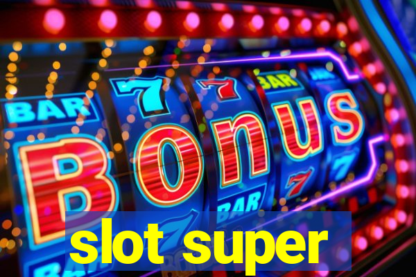 slot super