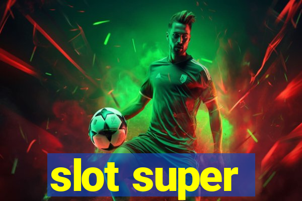 slot super