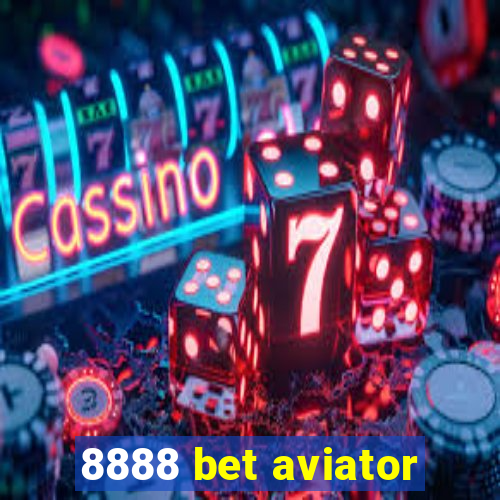 8888 bet aviator