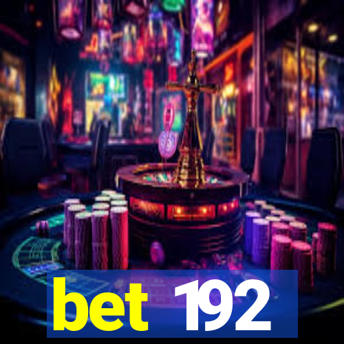 bet 192