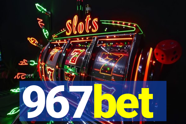 967bet