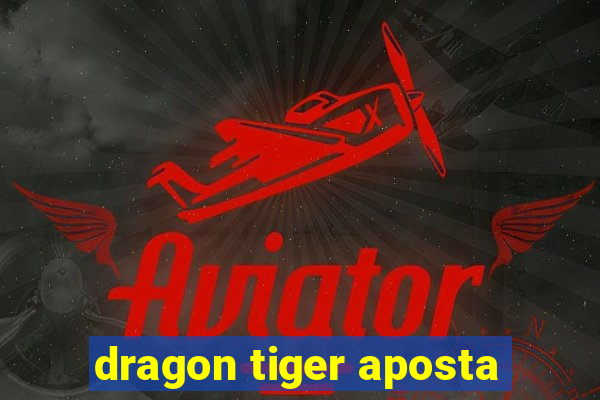 dragon tiger aposta