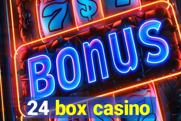 24 box casino