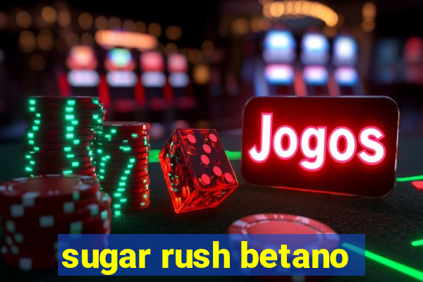 sugar rush betano