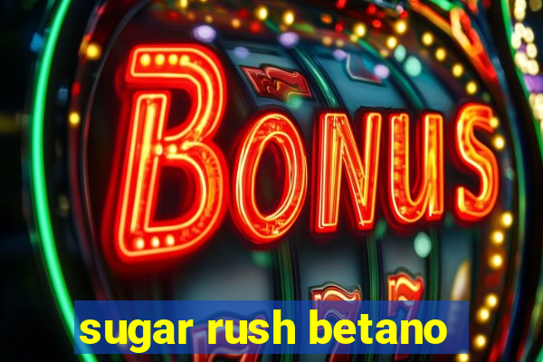 sugar rush betano