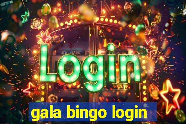 gala bingo login