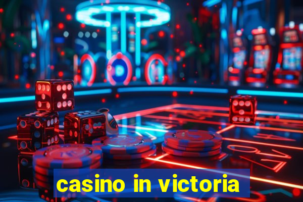 casino in victoria