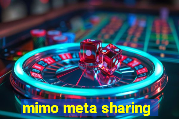 mimo meta sharing