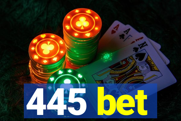 445 bet