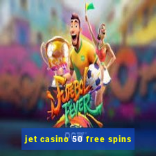 jet casino 50 free spins