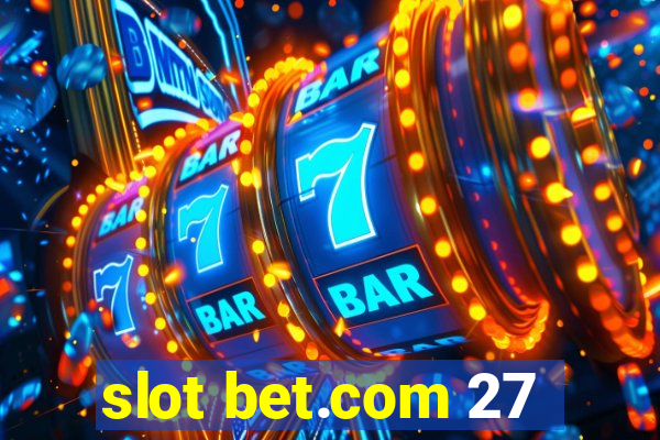 slot bet.com 27