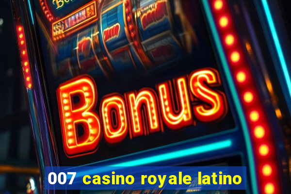 007 casino royale latino