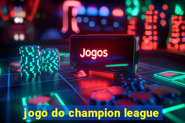 jogo do champion league