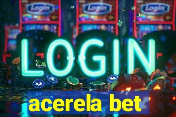 acerela bet