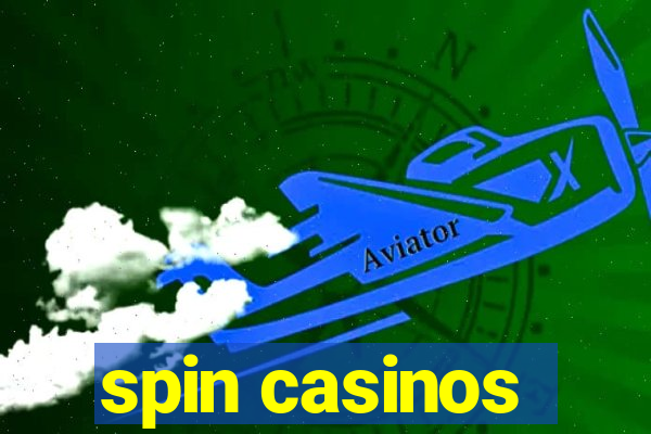 spin casinos