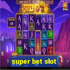 super bet slot