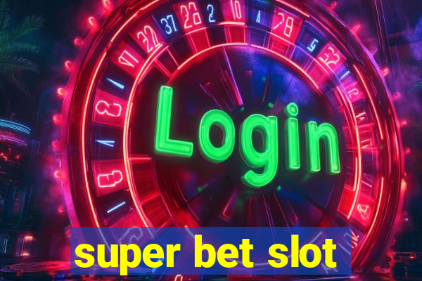 super bet slot