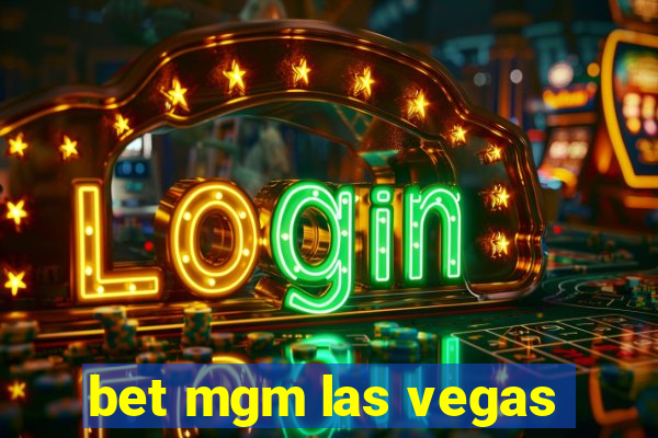 bet mgm las vegas