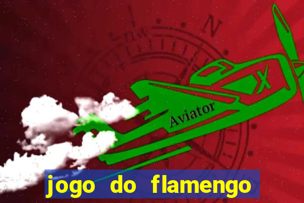 jogo do flamengo rede canais