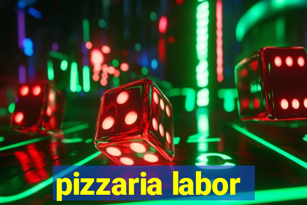 pizzaria labor