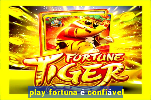 play fortuna é confiável