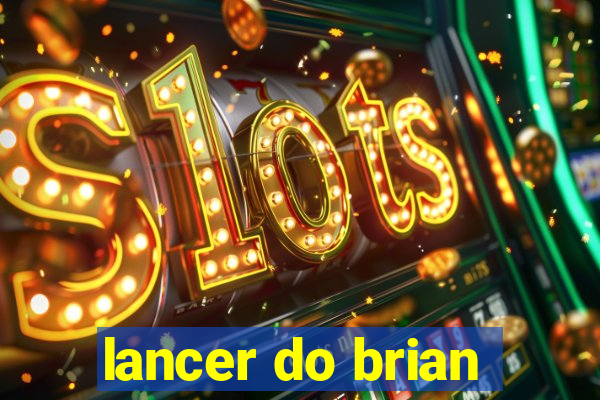 lancer do brian